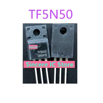 TF5N50 5N50 Naujas originalus 5A500V lauko tranzistoriaus