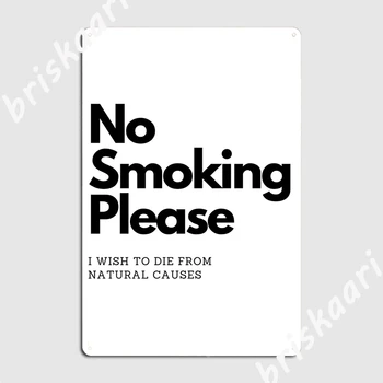 Ne Rūkyti, Prašome, aš norėčiau Mirti Nuo Natūralių Priežasčių Plakatas Metalo Apnašas Sienos pub Dizaino Namų Sienų Dekoras Alavo pasirašyti Plakatas